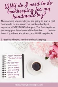 keep track of every penny you spend and every penny you make. For many small business owners the terms “bookkeeping and accounting” might just as well be the WORST four-letter words that they have ever uttered out loud! 3 reasons you you need to do bookkeeping for your handmade biz.