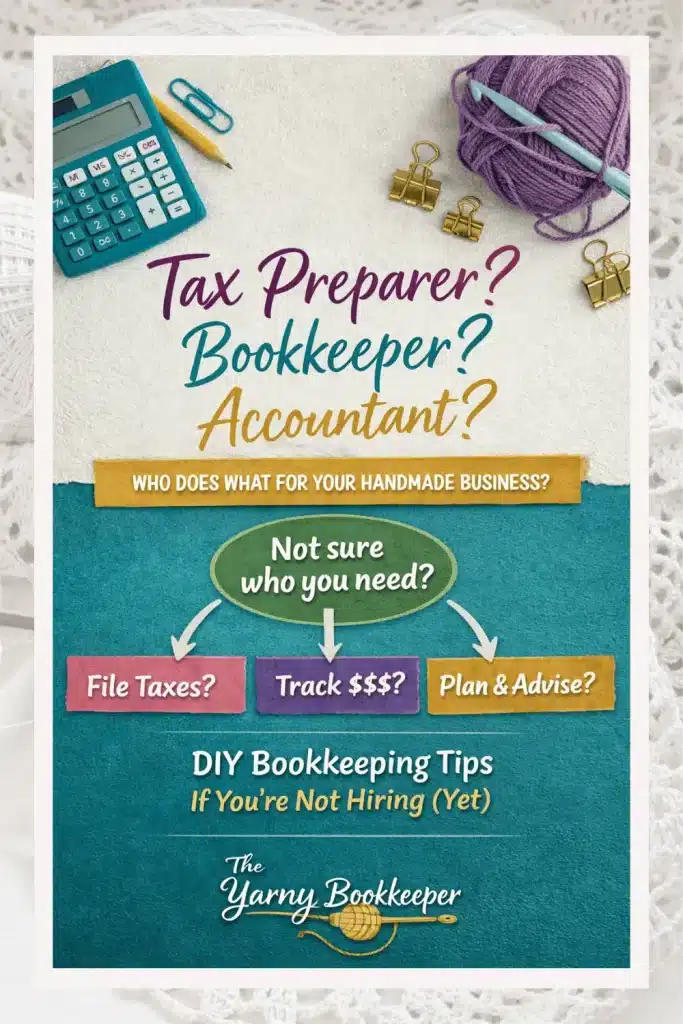 A Pinterest graphic for handmade business owners explaining the difference between a tax preparer, bookkeeper, and accountant, with a simple decision chart and DIY bookkeeping tips for makers who aren’t hiring help yet.