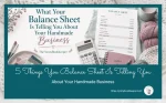 5 Things your Balance Sheet Is Telling You About Your Handmade Business