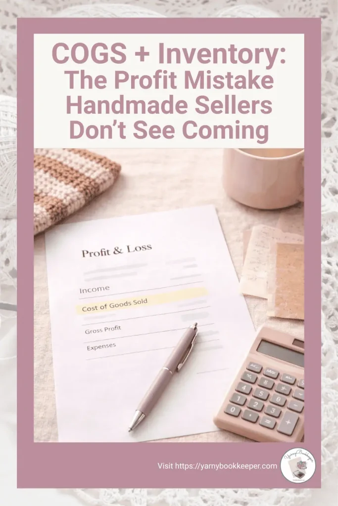 Pinterest pin about COGS and inventory for handmade sellers, highlighting pricing, profit, and taxes, styled with craft supplies and a clean spreadsheet peek on a light background.