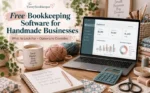Free Bookkeeping Software for Handmade Businesses: What to Look For + Options to Consider