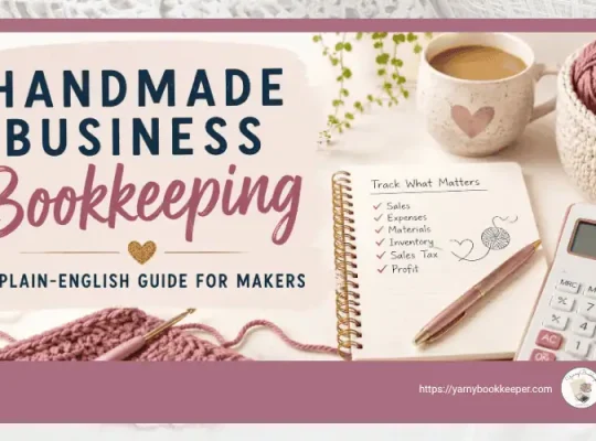 Handmade business bookkeeping graphic with yarn, notebook, calculator, coffee, and checklist for tracking sales, expenses, materials, inventory, sales tax, and profit.