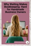 Handmade business owner working at a desk with yarn and dual screens, representing calm weekly bookkeeping and why waiting makes bookkeeping harder.