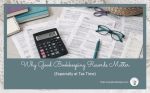 Why Good Bookkeeping Records Matter (Especially at Tax Time)