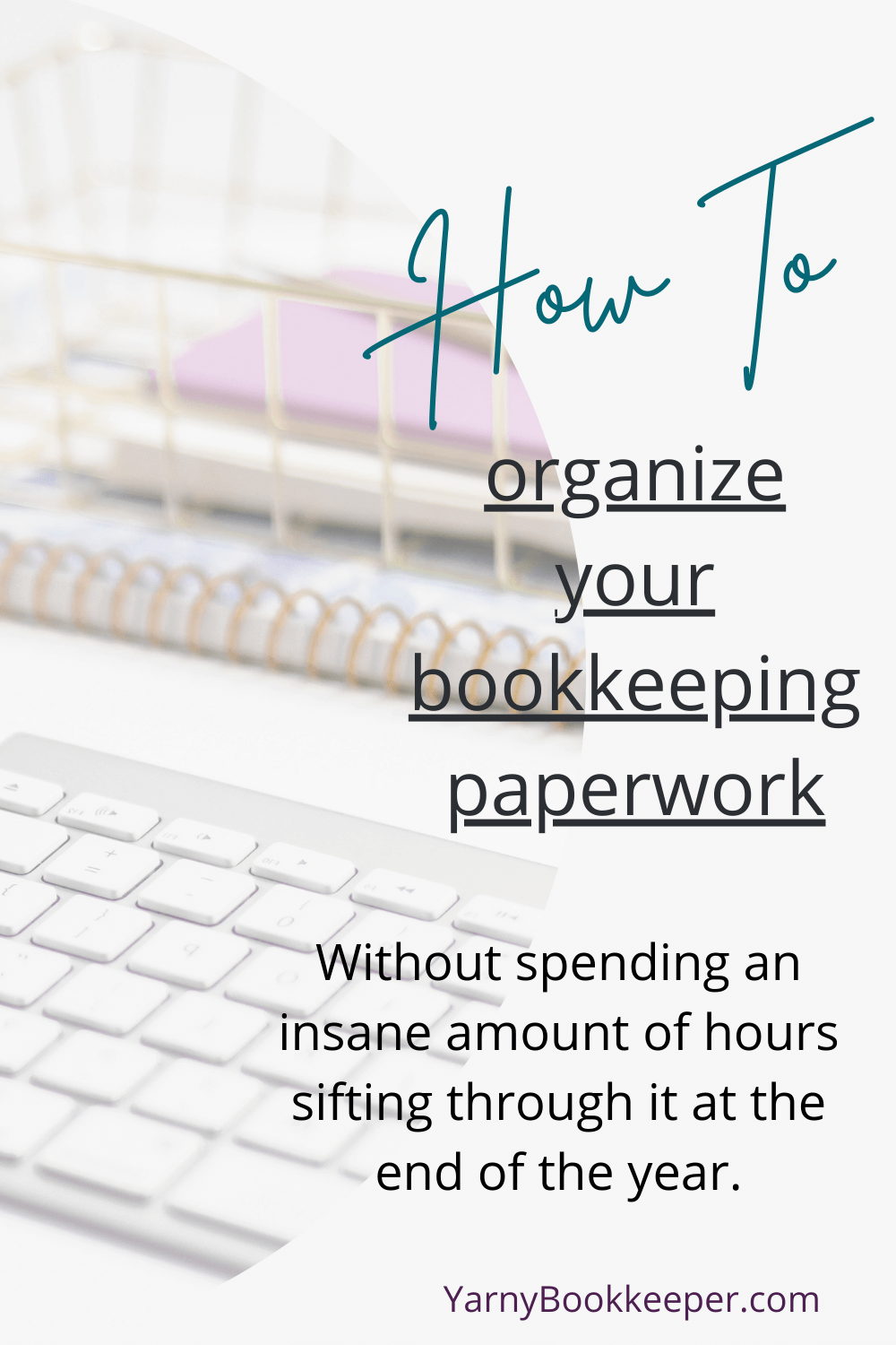 How to organize your bookkeeping paperwork The YarnyBookkeeper