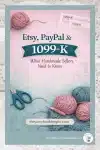 Pinterest graphic reassuring Etsy and PayPal sellers about receiving a 1099-K, with a focus on handmade business taxes and bookkeeping clarity.