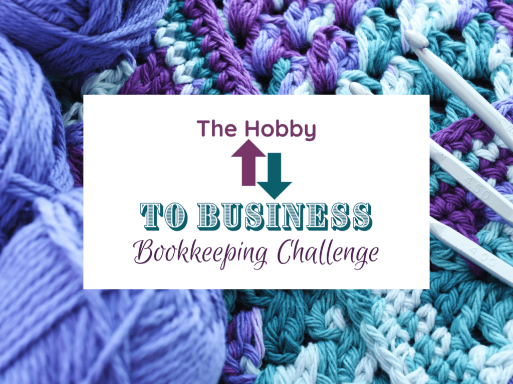 Hobby to Business Bookkeeping Challenge
