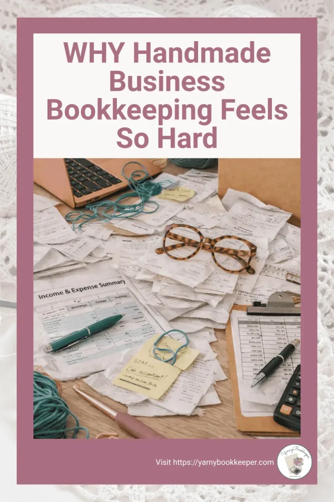 A messy maker desk covered in receipts, paperwork, yarn, and bookkeeping supplies, showing the overwhelm many handmade business owners feel when trying to manage their bookkeeping.