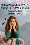 Image of a stressed handmade business owner sitting at a desk with yarn and a laptop, surrounded by symbols of confusion, with text about bookkeeping myths and feeling overwhelmed by conflicting advice.