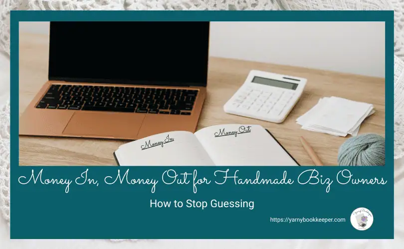 Clean desk setup with laptop, calculator, receipts, notebook, and yarn, representing money in and money out for a handmade business after tax season.