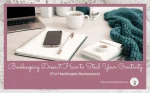 Bookkeeping Doesn’t Have to Steal Your Creativity (For Handmade Businesses)