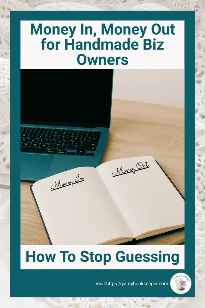 Money in and money out for handmade business owners explained with a calm bookkeeping workspace after tax season.