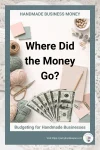 Simple budgeting for handmade businesses. Learn how craft and creative business owners can plan expenses, income, and owner pay.