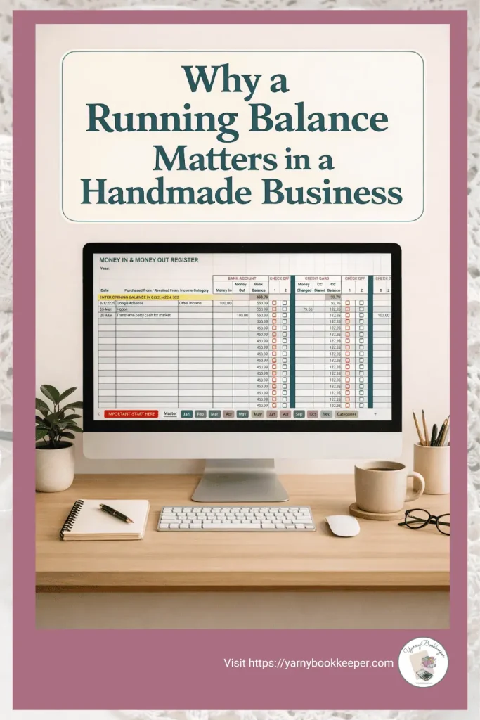 Pinterest graphic for a blog post called Why a Running Balance Matters in a Handmade Business, about helping handmade business owners track money coming in and going out more clearly.