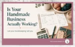 Is Your Handmade Business Actually Working? Let Your Bookkeeping Tell You